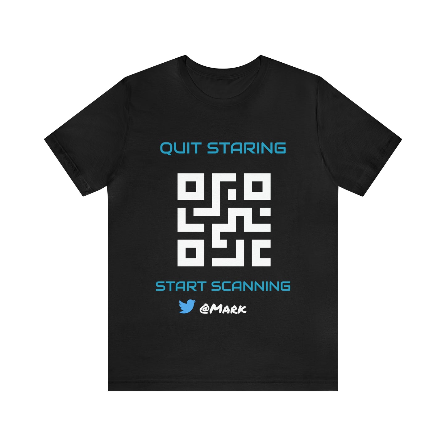 Quit Staring, Start Scanning | QR Code | T-Shirt